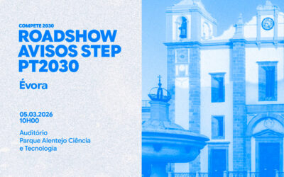 Compete 2030 e Alentejo 2030 promovem Sessão de Esclarecimento sobre Avisos STEP | 5 de março