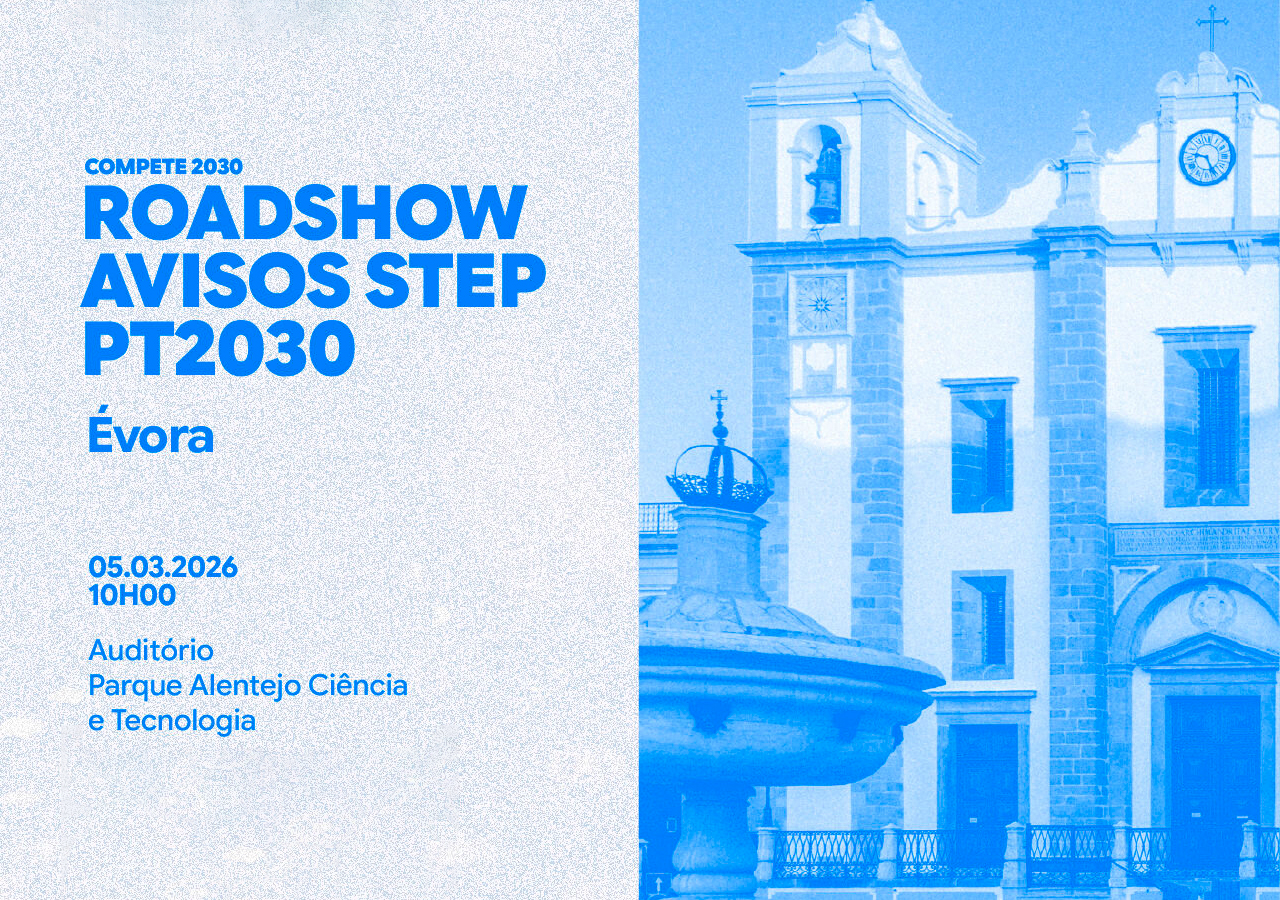 img_step_evora Compete 2030 e Alentejo 2030 promovem Sessão de Esclarecimento sobre Avisos STEP | 5 de março